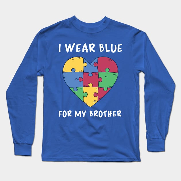 Autism Awareness, I Wear Blue For My Brother Long Sleeve T-Shirt by Metal Works